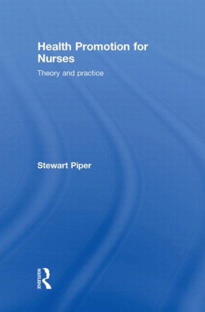 Health Promotion for Nurses : Theory and Practice, Hardback Book