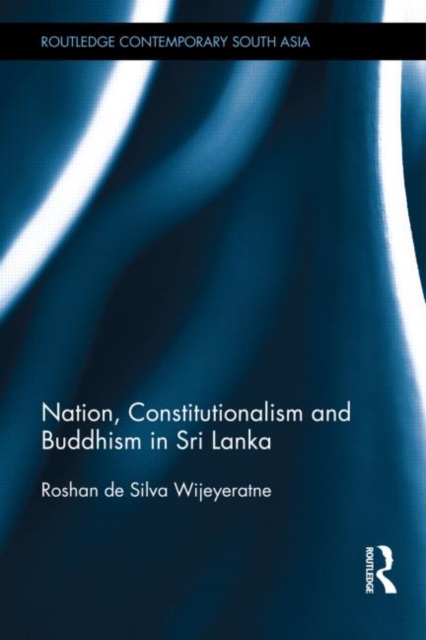 Nation, Constitutionalism and Buddhism in Sri Lanka, Hardback Book