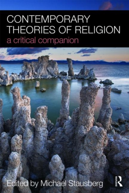 Contemporary Theories of Religion : A Critical Companion, Paperback / softback Book