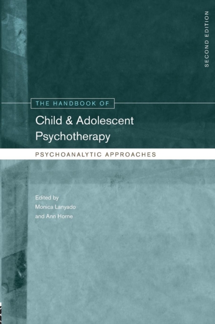 The Handbook of Child and Adolescent Psychotherapy : Psychoanalytic Approaches, Paperback / softback Book