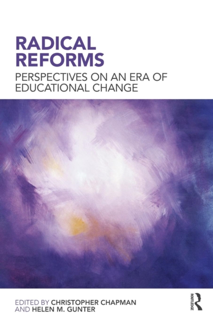 Radical Reforms : Perspectives on an era of educational change, Paperback / softback Book