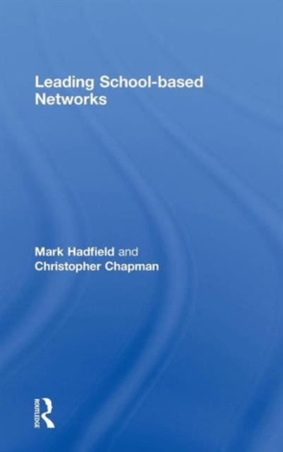 Leading School-based Networks, Hardback Book