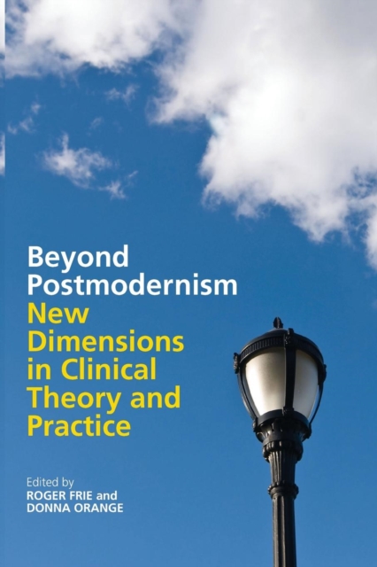 Beyond Postmodernism : New Dimensions in Clinical Theory and Practice, Paperback / softback Book
