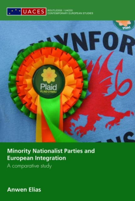 Minority Nationalist Parties and European Integration : A comparative study, Hardback Book