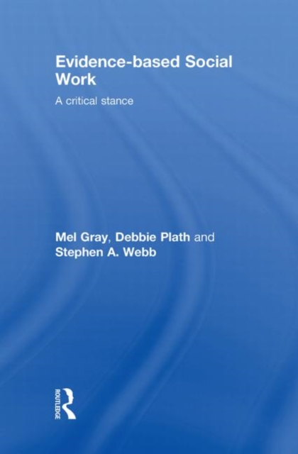 Evidence-based Social Work : A Critical Stance, Hardback Book