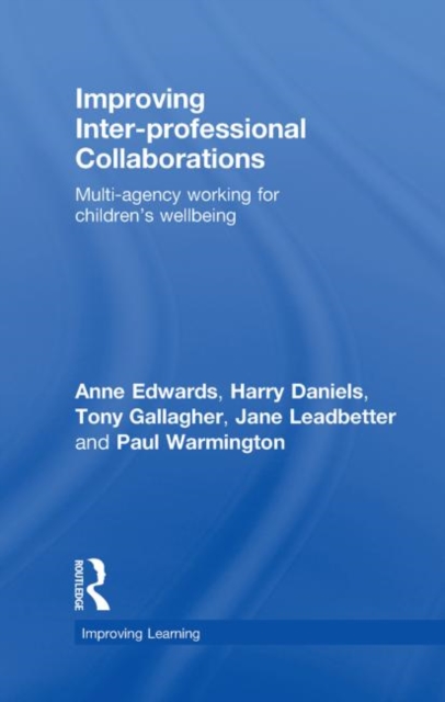 Improving Inter-professional Collaborations : Multi-Agency Working for Children's Wellbeing, Hardback Book