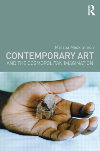 Contemporary Art and the Cosmopolitan Imagination, Paperback / softback Book