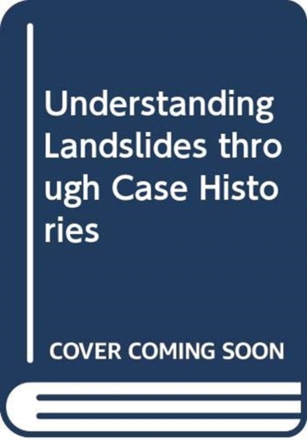 Understanding Landslides through Case Histories, Hardback Book