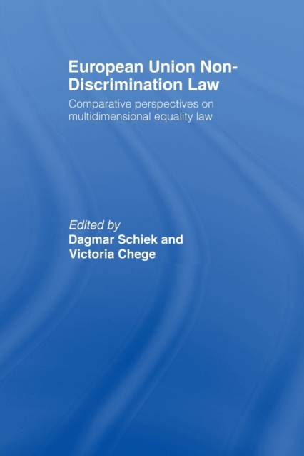 European Union Non-Discrimination Law : Comparative Perspectives on Multidimensional Equality Law, Paperback / softback Book