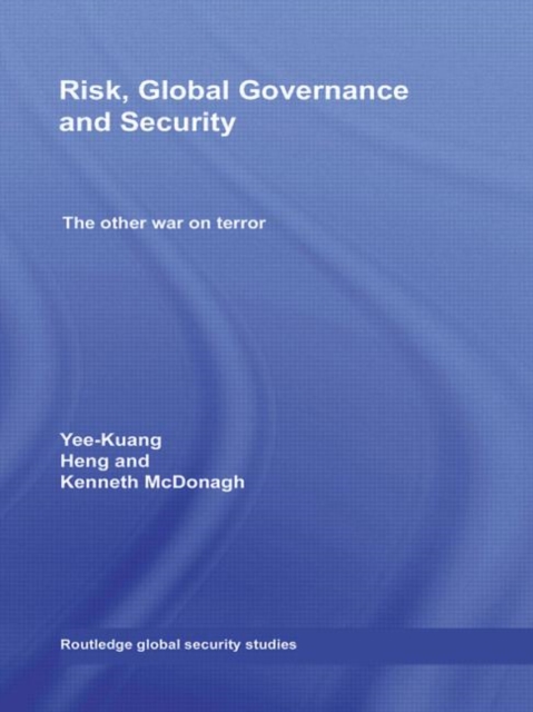 Risk, Global Governance and Security : The Other War on Terror, Hardback Book