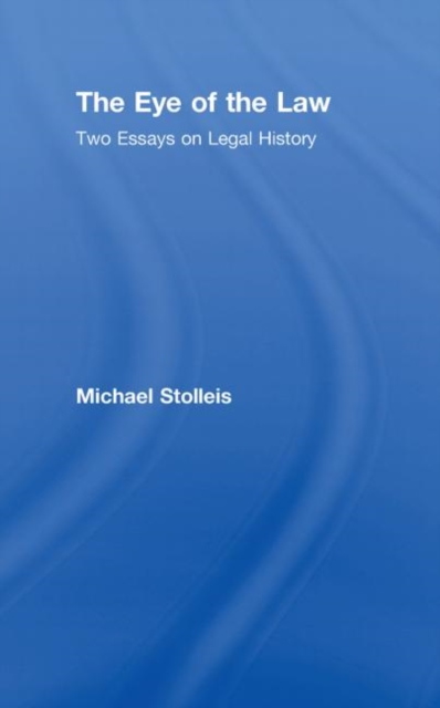 The Eye of the Law : Two Essays on Legal History, Hardback Book