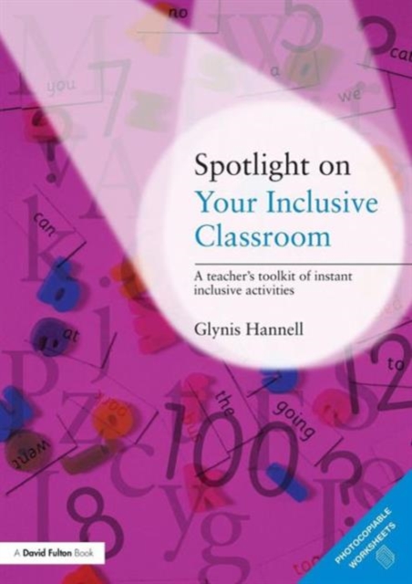 Spotlight on Your Inclusive Classroom : A Teacher's Toolkit of Instant Inclusive Activities, Paperback / softback Book