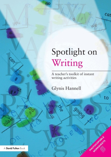 Spotlight on Writing : A Teacher's Toolkit of Instant Writing Activities, Paperback / softback Book