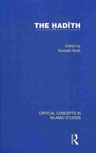 The Hadith : Articulating the Beliefs and Constructs of Classical Islam, Multiple-component retail product Book