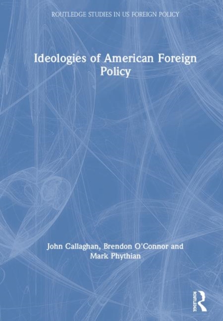 Ideologies of American Foreign Policy, Hardback Book