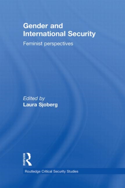 Gender and International Security : Feminist Perspectives, Hardback Book