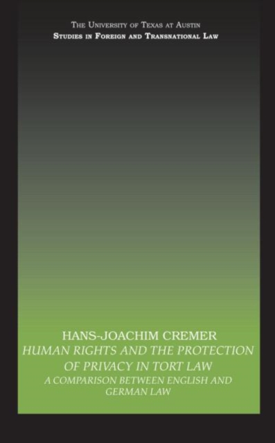 Human Rights and the Protection of Privacy in Tort Law : A Comparison between English and German Law, Hardback Book