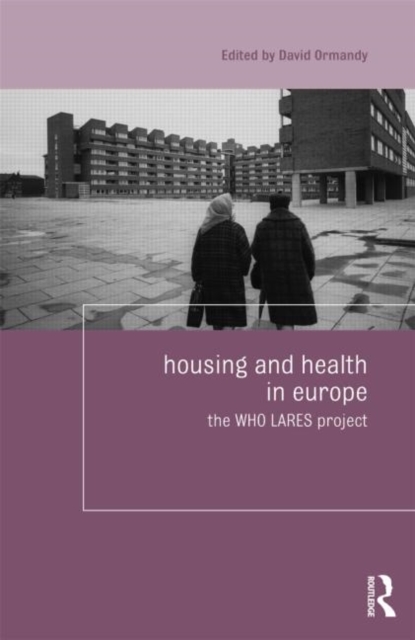 Housing and Health in Europe : The WHO LARES project, Hardback Book