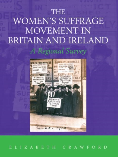 The Women's Suffrage Movement in Britain and Ireland : A Regional Survey, Paperback / softback Book