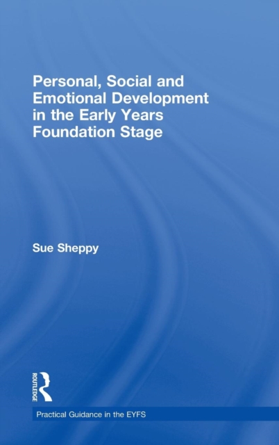 Personal, Social and Emotional Development in the Early Years Foundation Stage, Hardback Book
