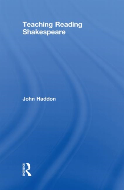Teaching Reading Shakespeare, Hardback Book