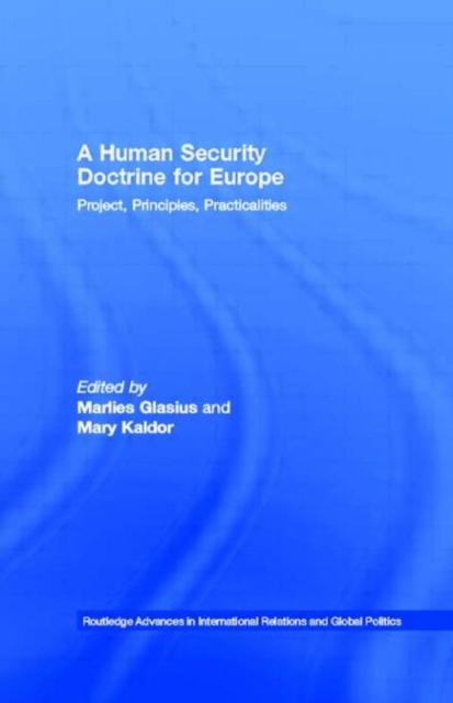 A Human Security Doctrine for Europe : Project, Principles, Practicalities, Paperback / softback Book
