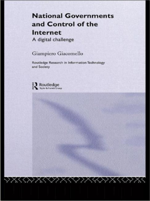 National Governments and Control of the Internet : A Digital Challenge, Paperback / softback Book
