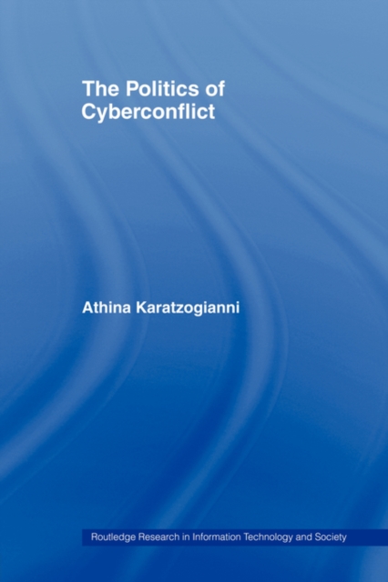 The Politics of Cyberconflict, Paperback / softback Book