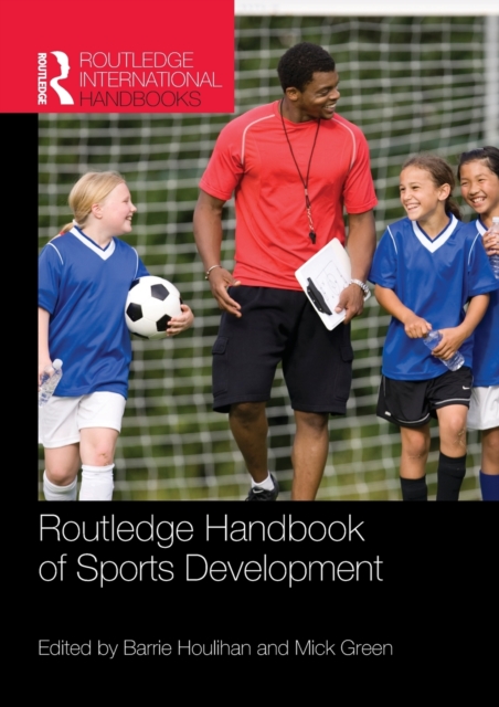 Routledge Handbook of Sports Development, Paperback / softback Book