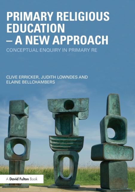Primary Religious Education - A New Approach : Conceptual Enquiry in Primary RE, Paperback / softback Book