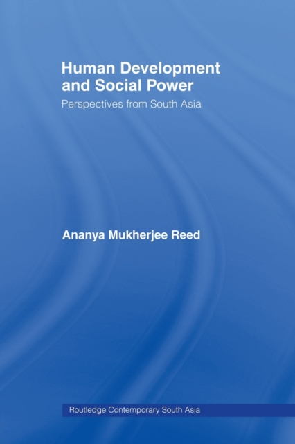 Human Development and Social Power : Perspectives from South Asia, Paperback / softback Book