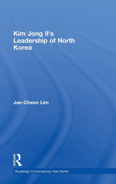 Kim Jong-il's Leadership of North Korea, Hardback Book