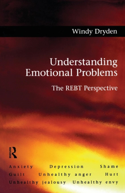Understanding Emotional Problems : The REBT Perspective, Paperback / softback Book