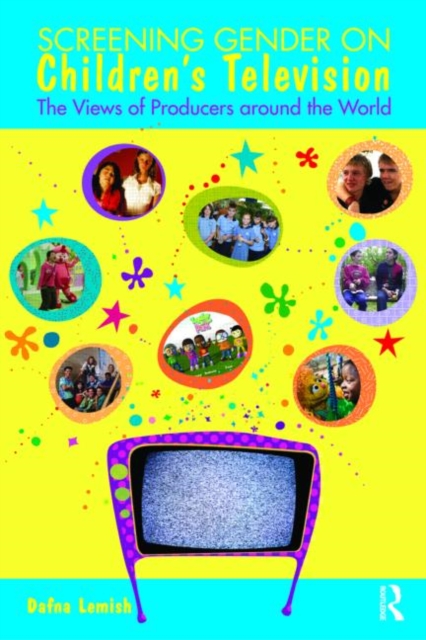 Screening Gender on Children's Television : The Views of Producers around the World, Paperback / softback Book