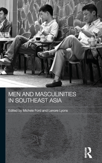 Men and Masculinities in Southeast Asia, Hardback Book
