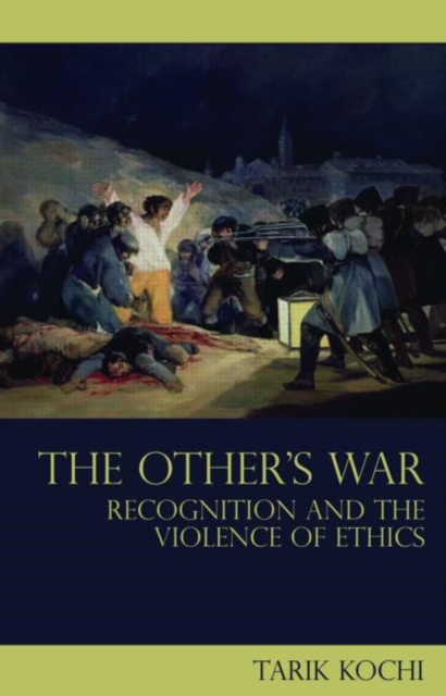 The Other's War : Recognition and the Violence of Ethics, Hardback Book