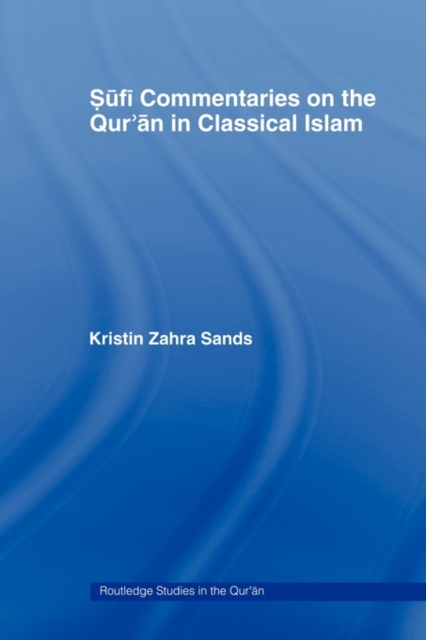 Sufi Commentaries on the Qur'an in Classical Islam, Paperback / softback Book