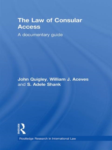 The Law of Consular Access : A Documentary Guide, Hardback Book