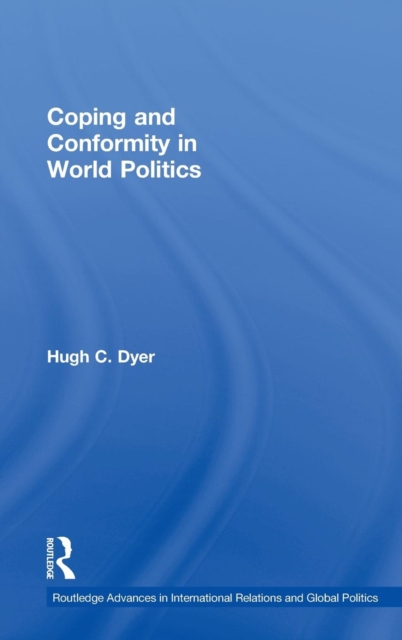 Coping and Conformity in World Politics, Hardback Book