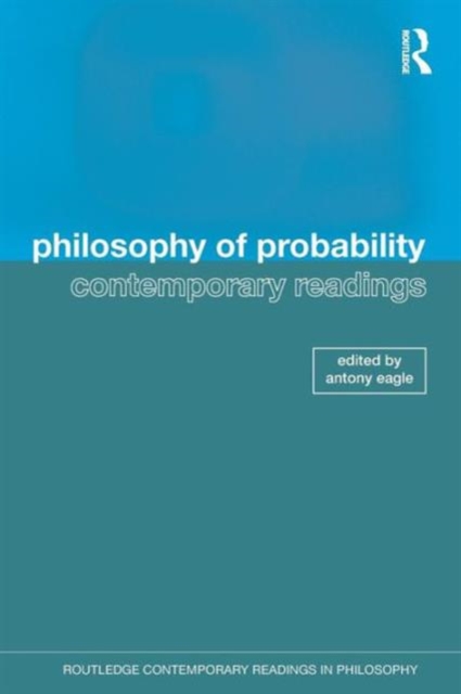 Philosophy of Probability: Contemporary Readings, Paperback / softback Book
