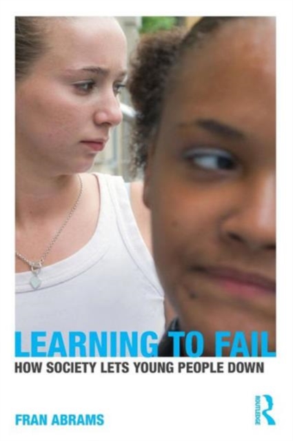 Learning to Fail : How Society Lets Young People Down, Paperback / softback Book