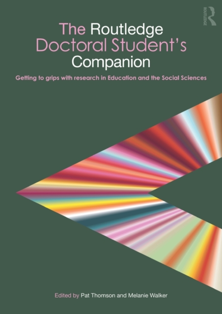 The Routledge Doctoral Student's Companion : Getting to Grips with Research in Education and the Social Sciences, Paperback / softback Book