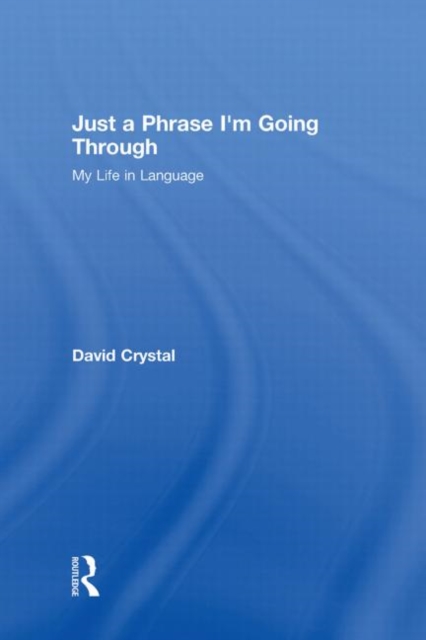 Just A Phrase I'm Going Through : My Life in Language, Hardback Book