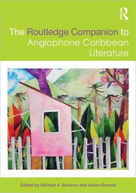 The Routledge Companion to Anglophone Caribbean Literature, Hardback Book