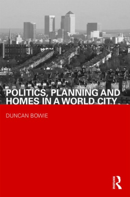 Politics, Planning and Homes in a World City, Paperback / softback Book