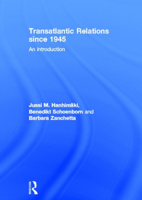 Transatlantic Relations since 1945 : An Introduction, Hardback Book