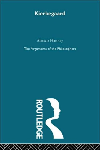 Kierkegaard : The Arguments of the Philosophers, Paperback / softback Book