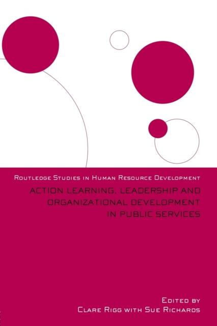 Action Learning, Leadership and Organizational Development in Public Services, Paperback / softback Book