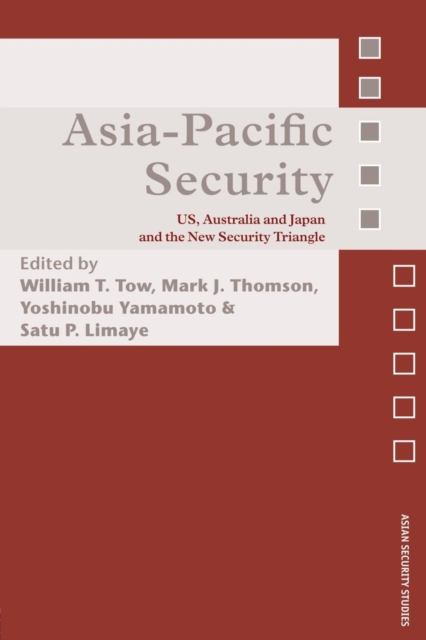 Asia-Pacific Security : US, Australia and Japan and the New Security Triangle, Paperback / softback Book
