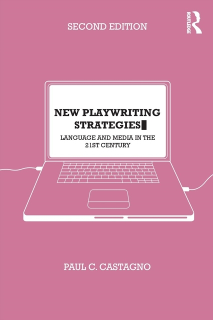 New Playwriting Strategies : Language and Media in the 21st Century, Paperback / softback Book